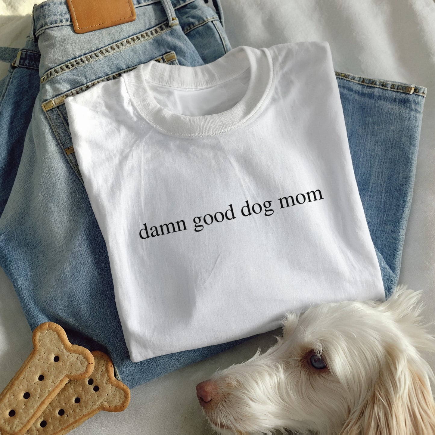 Damn Good Dog Mom Shirt
